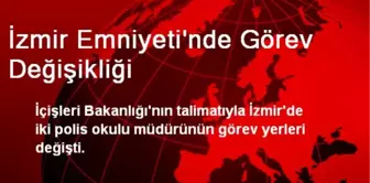 İzmir Emniyetinde Görev Değişikliği