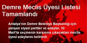 Demre Meclis Üyesi Listesi Tamamlandı