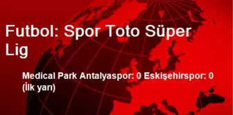 Futbol: Spor Toto Süper Lig