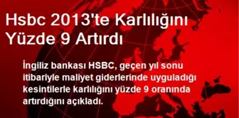 Hsbc 2013'te Karlılığını Yüzde 9 Artırdı