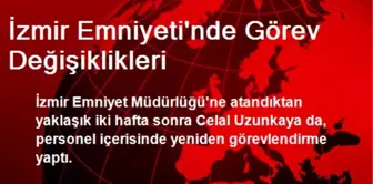 İzmir Emniyeti'nde Görev Değişiklikleri