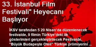 33. İstanbul Film Festivali Heyecanı Başlıyor