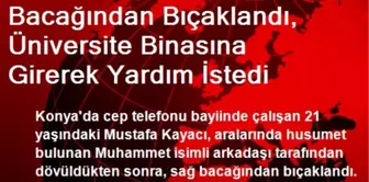 Bacağından Bıçaklandı, Yardım İstedi