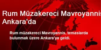 Rum Müzakereci Mavroyannis Ankara'da