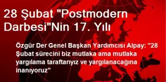 28 Şubat 'Postmodern Darbesi'Nin 17. Yılı