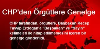 CHP'den Örgütlere Genelge