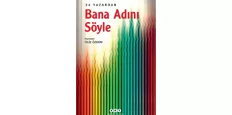 24 Yazardan 24 Ayar Bir Kitap: Bana Adını Söyle