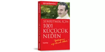 Senai Demirci'den: Şükretmek İçin 1001 Küçücük Neden