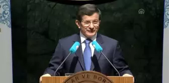 Davutoğlu: 'Bugün Nesillerimiz Bu Mirasa Sahip Çıkacak Bir Tarih ve Mekan Şuuruna Sahip'