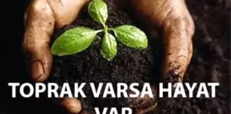 Toprak Varsa Hayat Var'