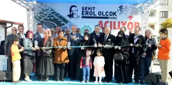 Şehit Erol Olçok Parkı Hizmete Açıldı