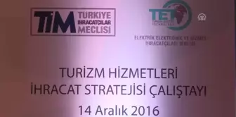 Turizm Hizmetleri Ihracat Stratejisi Çalıştayı