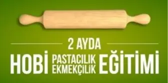 2 Ayda Hobi Pastacılıkve Ekmekçilik