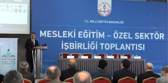 Mesleki Eğitim- Özel Sektör İşbirliği Toplantısı Eskişehir'de Yapıldı