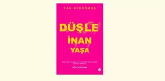 Düşle, İnan, Yaşa