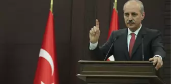 Numan Kurtulmuş: Dostlarımızın ve Müttefiklerimizin Görüntü Vermesi, Türkiye'nin Hoşuna Giden Bir...