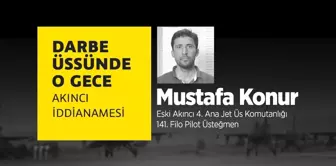 Darbe Üssünde O Gece: Mustafa Konur