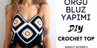 Mango Örgü Bluz Yapımı / Dıy Crochet Top