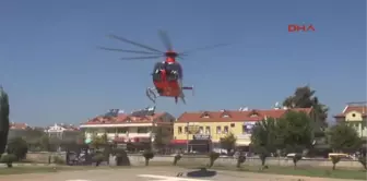 Muğla Rahatsızlanınca Helikopterle Antalya'ya Sevk Edildi