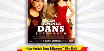 'Sen Kiminle Dans Ediyorsun' 17 Kasım'da Vizyon'da!