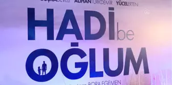 Hadi Be Oğlum' Filminin Galası Yapıldı - İstanbul