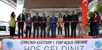 Çerkezköy Kent Park 1. Etap Açılışı Gerçekleşti