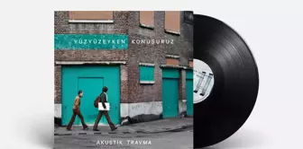 'Akustik Travma' Plak Formatında Müzik Marketlerde!