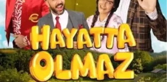 Hayatta Olmaz Filmi