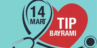 14 Mart Tıp Bayramı Nedir? Neden Kutlanır? Tarihçesi Nedir?