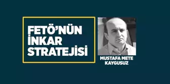 Fetö'nün İnkar Stratejisi: Mustafa Mete Kaygusuz