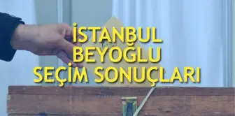 23 Haziran Beyoğlu İstanbul seçim sonuçları: Beyoğlu ilçe seçim sonuçları, oy oranları