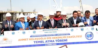 Karaman'da Ahmet Keleşoğlu Diş Hekimliği Fakültesinin temeli atıldı