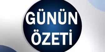 Günün Özeti