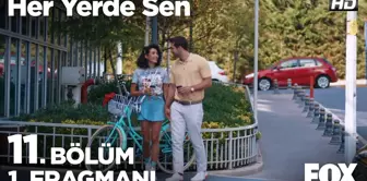 Her Yerde Sen 11. Bölüm 1. Fragmanı