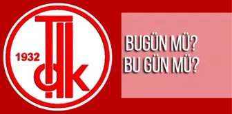 Bugün nasıl yazılır? TDK'ya göre bu gün ayrı mı bitişik mi yazılır?