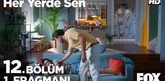 Her Yerde Sen 12. Bölüm 1. Fragmanı