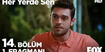 Her Yerde Sen 14. Bölüm 1. Fragmanı