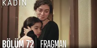 Kadın 72. Bölüm Fragmanı