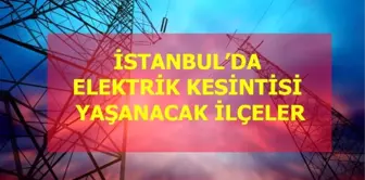 2 Ocak 2020 Perşembe İstanbul elektrik kesintisi! İstanbul'da elektrik kesintisi yaşanacak ilçeler İstanbul'da elektrik ne zaman gelecek?