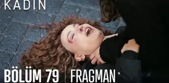 Kadın 79. Bölüm Fragmanı