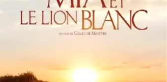 Mia Et Le Lion Blanc Filmi