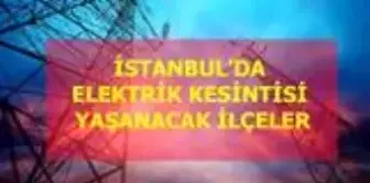 19 Şubat Çarşamba İstanbul elektrik kesintisi! İstanbul'da elektrik kesintisi yaşanacak ilçeler İstanbul'da elektrik ne zaman gelecek?