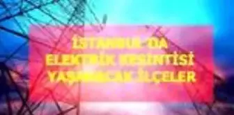 18 Haziran Perşembe İstanbul elektrik kesintisi! İstanbul'da elektrik kesintisi yaşanacak ilçeler İstanbul'da elektrik ne zaman gelecek? Haziran 2020