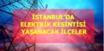 23 Haziran Salı İstanbul elektrik kesintisi! İstanbul'da elektrik kesintisi yaşanacak ilçeler İstanbul'da elektrik ne zaman gelecek? 23 Haziran 2020