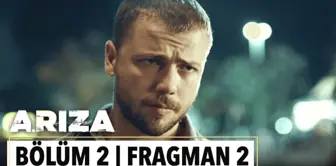 Arıza 2. Bölüm 2. Fragman