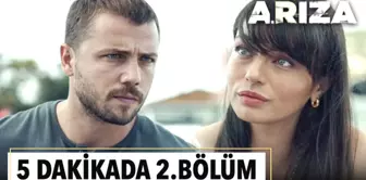 5 dakikada Arıza'nın 2. Bölümü