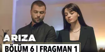 Arıza 6. Bölüm 1. Fragman