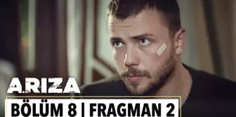 Arıza 8. Bölüm 2. Fragman