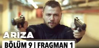 Arıza 9. Bölüm 1. Fragman