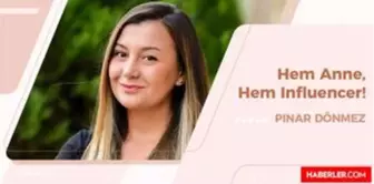 Hem Anne, Hem Influencer: Pınar Dönmez